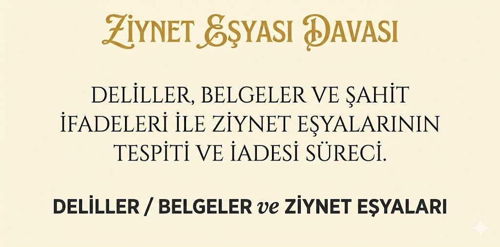 ziynet alacağı davası, düğünde takılan altınlar, düğün altınları kime aittir, ziynet eşyası iadesi, ziynet eşyası bedeli, boşanmada altınlar kime kalır, ziynet eşyası davası ispat, ziynet eşyası zamanaşımı, aile hukuku avukatı, ziynet eşyası davası nasıl açılır