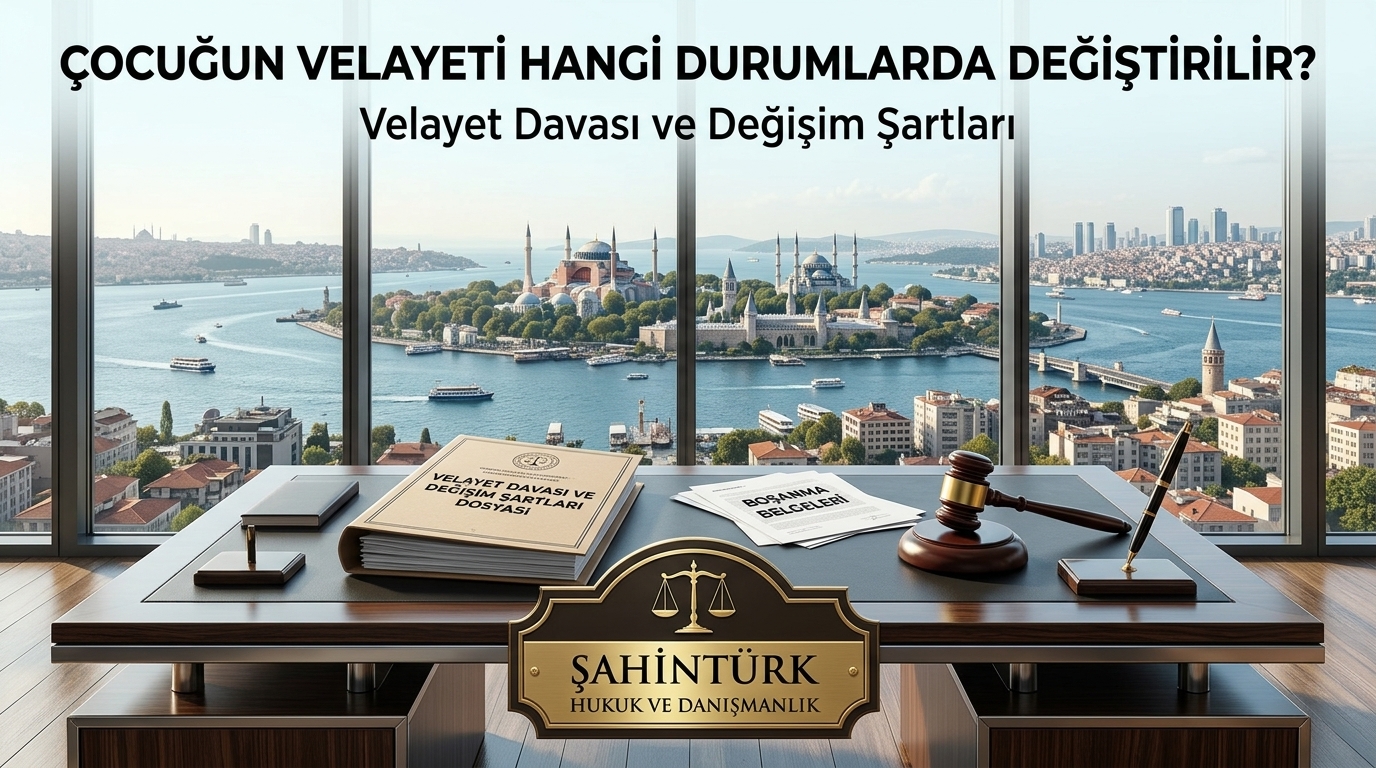 velayet değişikliği davası, velayetin değiştirilmesi şartları, velayet hangi durumlarda anneye verilir, velayet hangi durumlarda babaya verilir, velayet davası delilleri, TMK 183, çocuğun üstün yararı