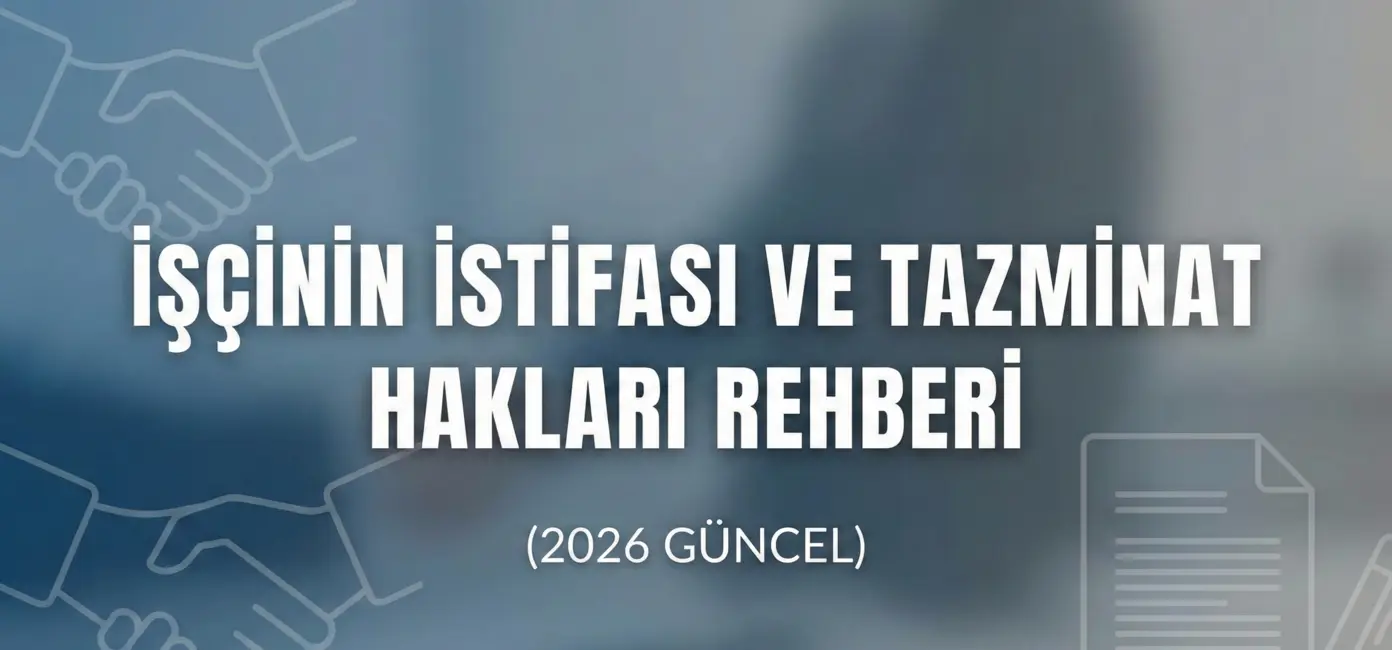 istifa eden işçi kıdem tazminatı, haklı nedenle istifa, istifa eden işçinin hakları, istifa tazminatı şartları, istifa eden işçi ihbar tazminatı, istifa sonrası işçilik alacakları, işçi kıdem tazminatı şartları, istifa dilekçesi ve tazminat